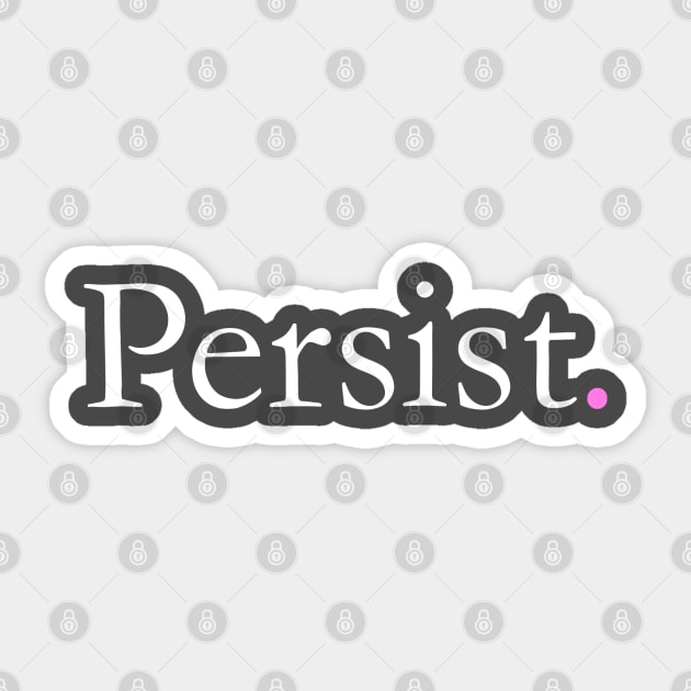 Persist Sticker by bakru84